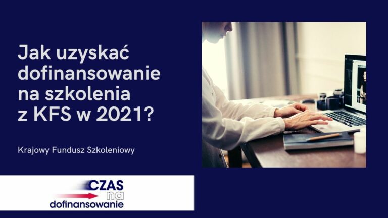 Read more about the article Jak uzyskać dofinansowanie na&nbsp;szkolenia z&nbsp;Krajowego Funduszu Szkoleniowego w&nbsp;2021?