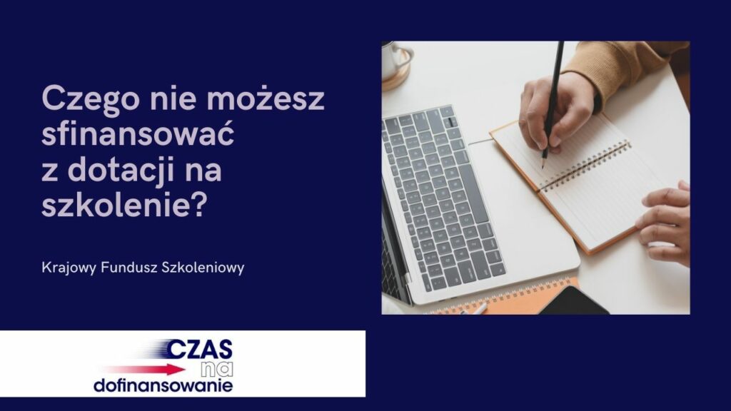 Read more about the article Czego nie&nbsp;możesz sfinansować z&nbsp;dotacji na&nbsp;szkolenie? 13 kosztów, na&nbsp;które nie&nbsp;otrzymasz dotacji!