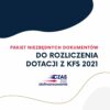Pakiet niezbędnych dokumentów do rozliczenia dotacji z KFS 2021