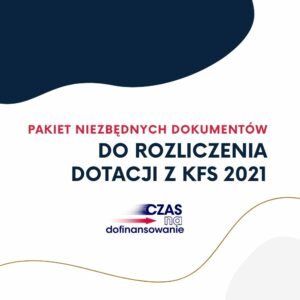 Pakiet niezbędnych dokumentów do rozliczenia dotacji z KFS